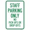 Signmission Staff Parking Only No Pick-Ups Or Drop-Offs, Heavy-Gauge Aluminum, 12" x 18", A-1218-24721 A-1218-24721 - alternate 1
